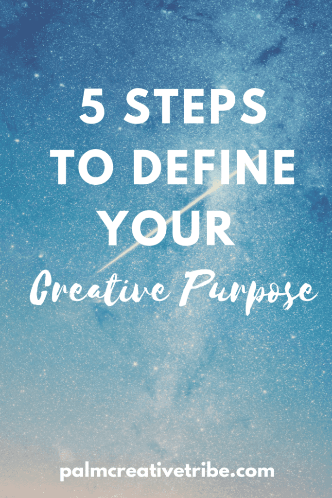 5 steps to define your creative purpose